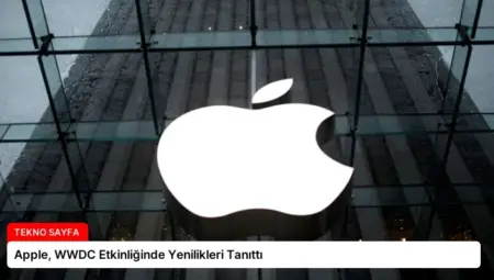 Apple, WWDC Etkinliğinde Yenilikleri Tanıttı