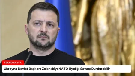 Ukrayna Devlet Başkanı Zelenskiy: NATO Üyeliği Savaşı Durdurabilir