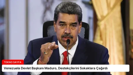 Venezuela Devlet Başkanı Maduro, Destekçilerini Sokaklara Çağırdı