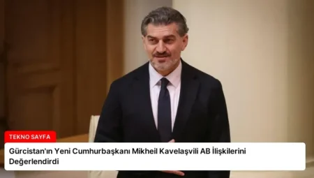 Gürcistan’ın Yeni Cumhurbaşkanı Mikheil Kavelaşvili AB İlişkilerini Değerlendirdi