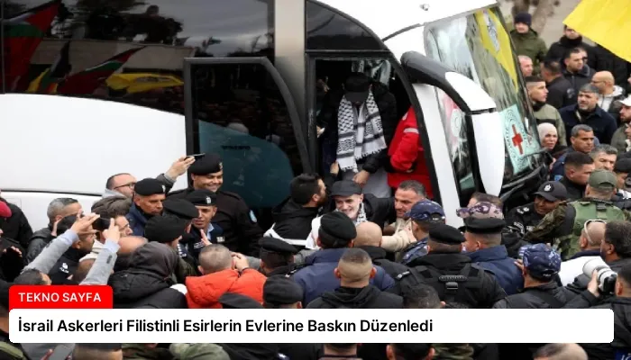 İsrail Askerleri Filistinli Esirlerin Evlerine Baskın Düzenledi