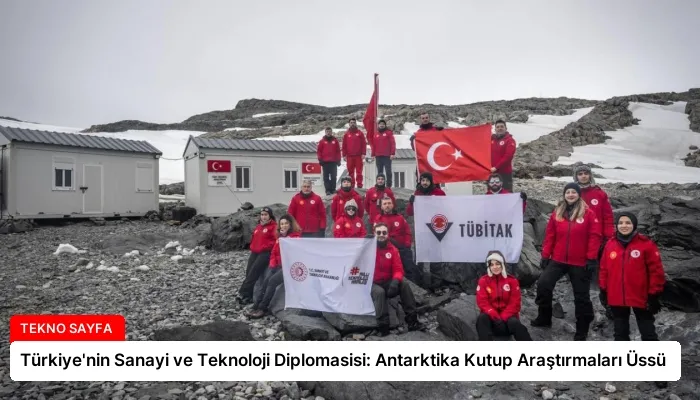 Türkiye’nin Sanayi ve Teknoloji Diplomasisi: Antarktika Kutup Araştırmaları Üssü
