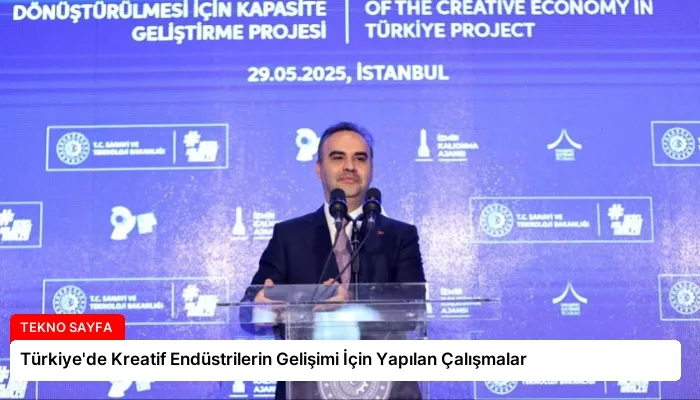 Türkiye’de Kreatif Endüstrilerin Gelişimi İçin Yapılan Çalışmalar