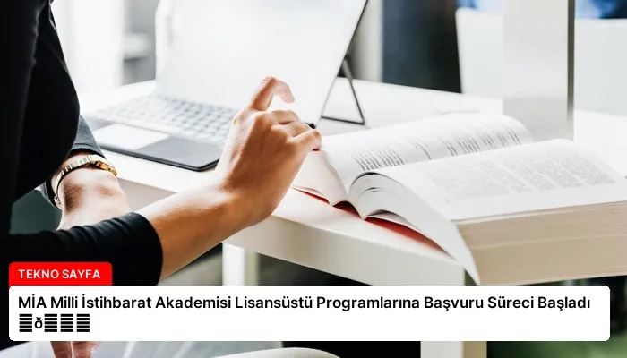 MİA Milli İstihbarat Akademisi Lisansüstü Programlarına Başvuru Süreci Başladı ⏬👇