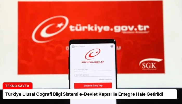 Türkiye Ulusal Coğrafi Bilgi Sistemi e-Devlet Kapısı ile Entegre Hale Getirildi