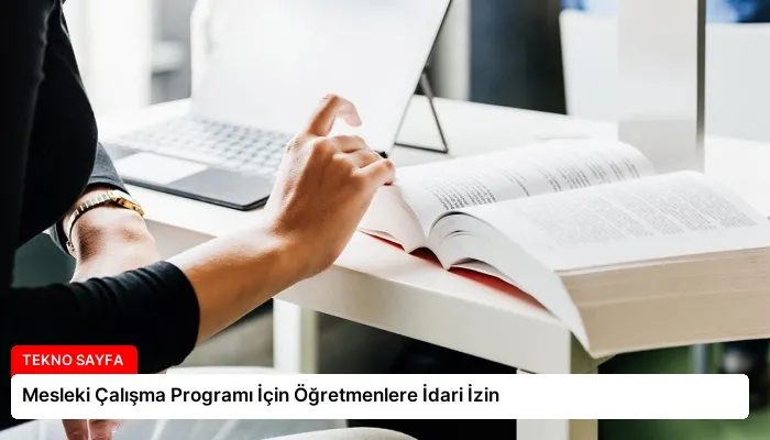 Mesleki Çalışma Programı İçin Öğretmenlere İdari İzin