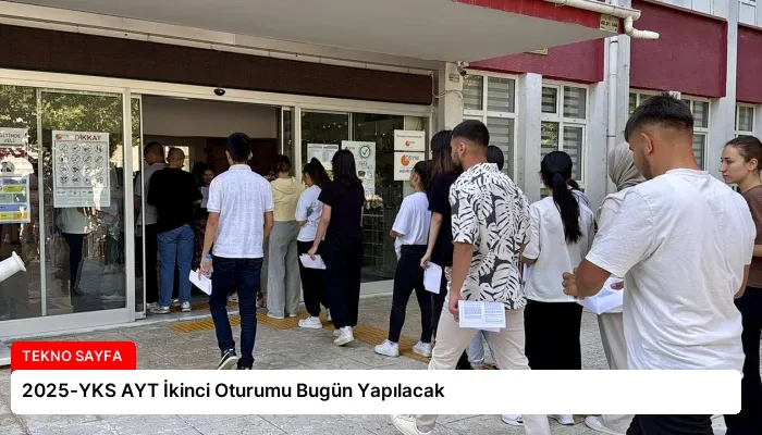 2025-YKS AYT İkinci Oturumu Bugün Yapılacak