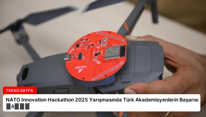 NATO Innovation Hackathon 2025 Yarışmasında Türk Akademisyenlerin Başarısı ⏬👇