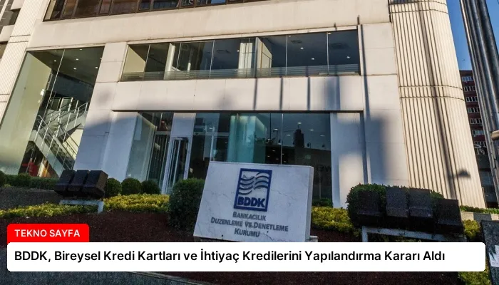BDDK, Bireysel Kredi Kartları ve İhtiyaç Kredilerini Yapılandırma Kararı Aldı