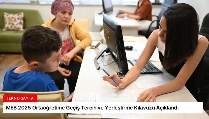 MEB 2025 Ortaöğretime Geçiş Tercih ve Yerleştirme Kılavuzu Açıklandı