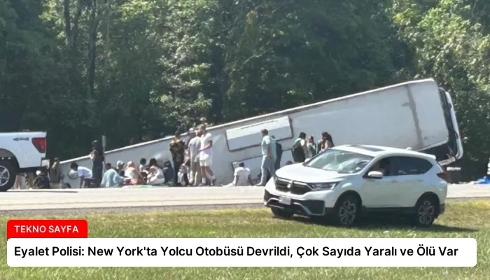 Eyalet Polisi: New York’ta Yolcu Otobüsü Devrildi, Çok Sayıda Yaralı ve Ölü Var