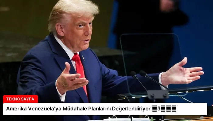 Amerika Venezuela’ya Müdahale Planlarını Değerlendiriyor ⏬👇