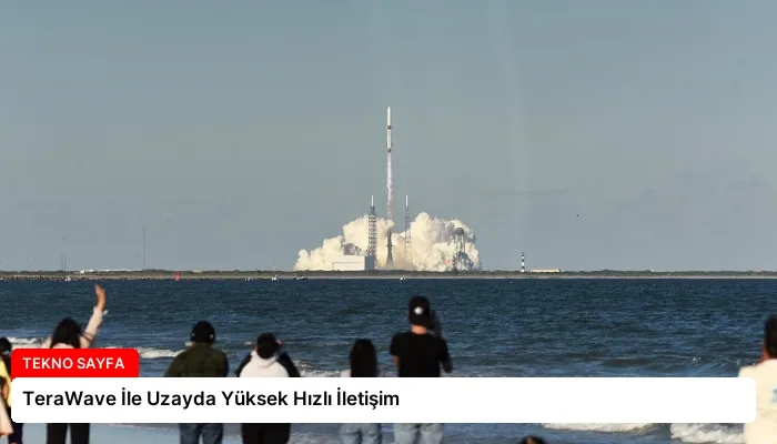 TeraWave İle Uzayda Yüksek Hızlı İletişim