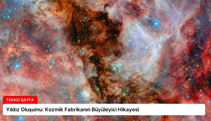 Yıldız Oluşumu: Kozmik Fabrikanın Büyüleyici Hikayesi