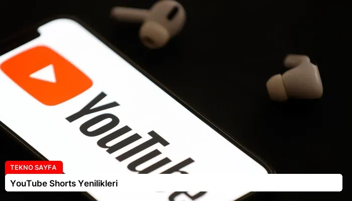 YouTube Shorts Yenilikleri