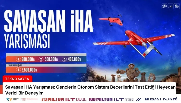 Savaşan İHA Yarışması: Gençlerin Otonom Sistem Becerilerini Test Ettiği Heyecan Verici Bir Deneyim
