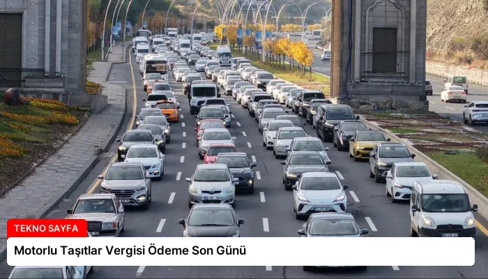 Motorlu Taşıtlar Vergisi Ödeme Son Günü