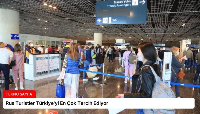 Rus Turistler Türkiye’yi En Çok Tercih Ediyor