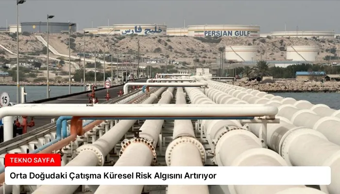 Orta Doğudaki Çatışma Küresel Risk Algısını Artırıyor