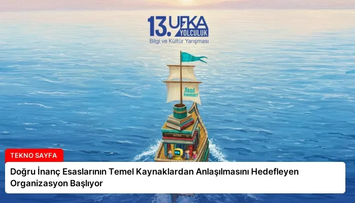 Doğru İnanç Esaslarının Temel Kaynaklardan Anlaşılmasını Hedefleyen Organizasyon Başlıyor