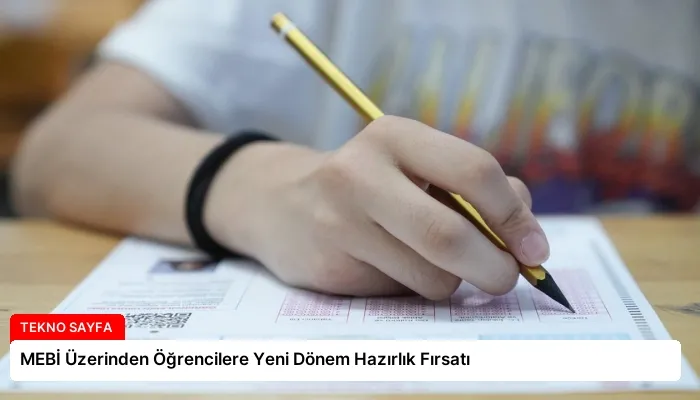 MEBİ Üzerinden Öğrencilere Yeni Dönem Hazırlık Fırsatı