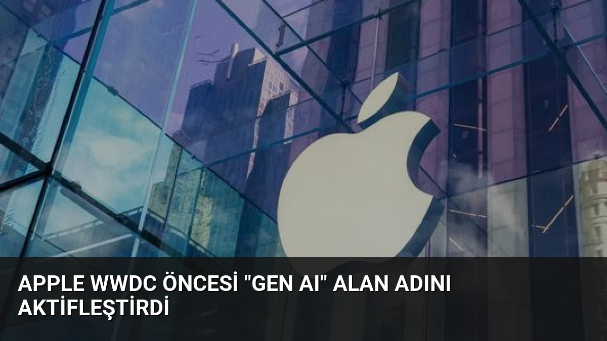 Apple WWDC Öncesi “Gen AI” Alan Adını Aktifleştirdi