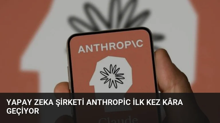 Yapay Zeka Şirketi Anthropic İlk Kez Kâra Geçiyor