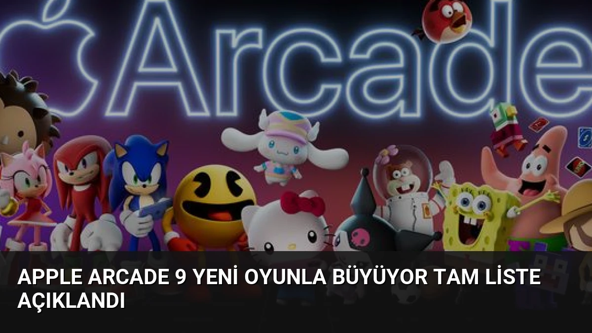 Apple Arcade 9 Yeni Oyunla Büyüyor Tam Liste Açıklandı