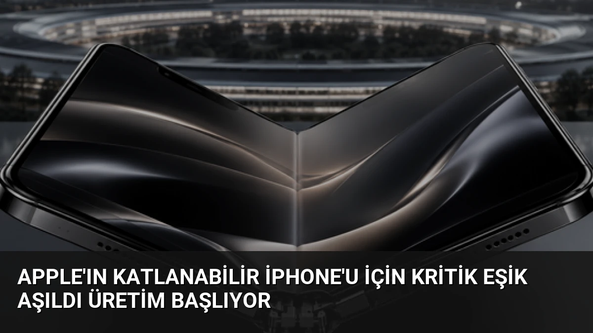 Apple’ın Katlanabilir iPhone’u İçin Kritik Eşik Aşıldı Üretim Başlıyor
