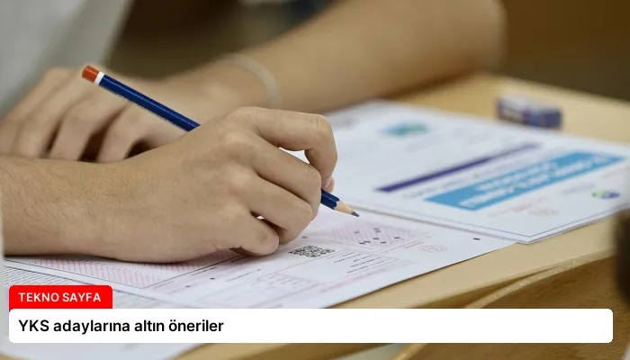 YKS adaylarına altın öneriler