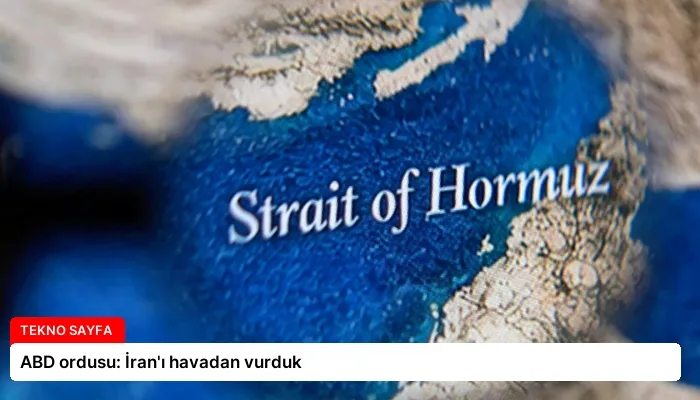 ABD ordusu: İran’ı havadan vurduk