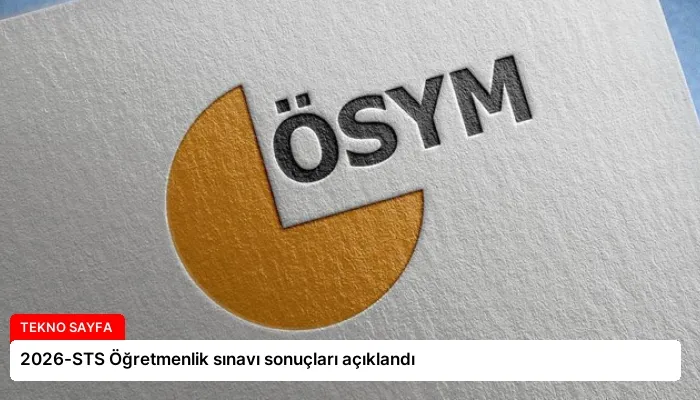 2026-STS Öğretmenlik sınavı sonuçları açıklandı