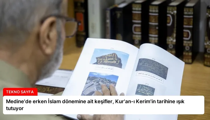 Medine’de erken İslam dönemine ait keşifler, Kur’an-ı Kerim’in tarihine ışık tutuyor