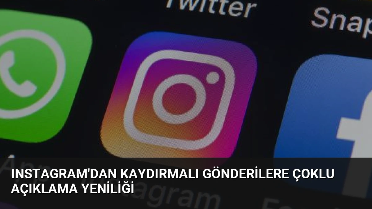 Instagram’dan Kaydırmalı Gönderilere Çoklu Açıklama Yeniliği