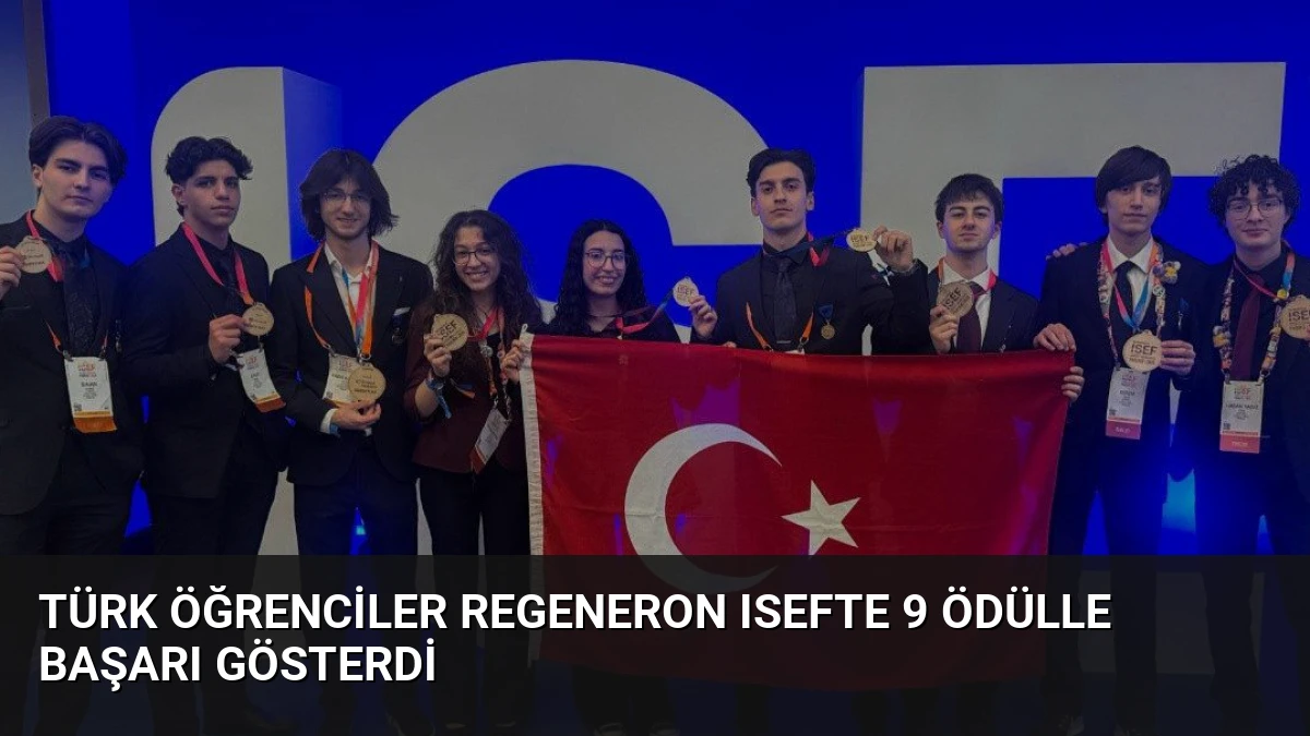 Türk Öğrenciler Regeneron ISEFte 9 Ödülle Başarı Gösterdi