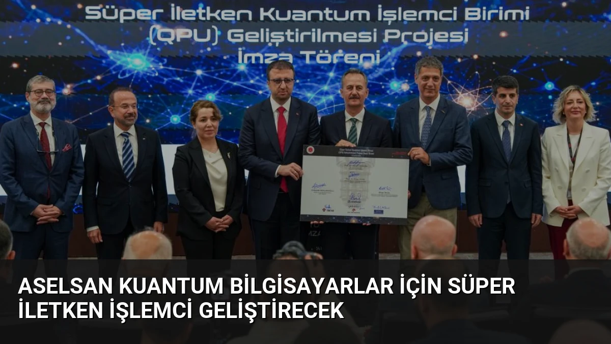 ASELSAN Kuantum Bilgisayarlar İçin Süper İletken İşlemci Geliştirecek