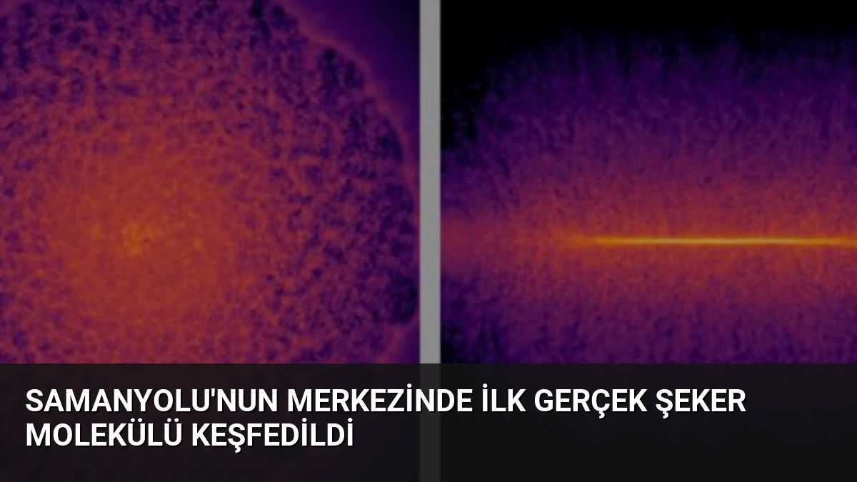 Samanyolu’nun Merkezinde İlk Gerçek Şeker Molekülü Keşfedildi