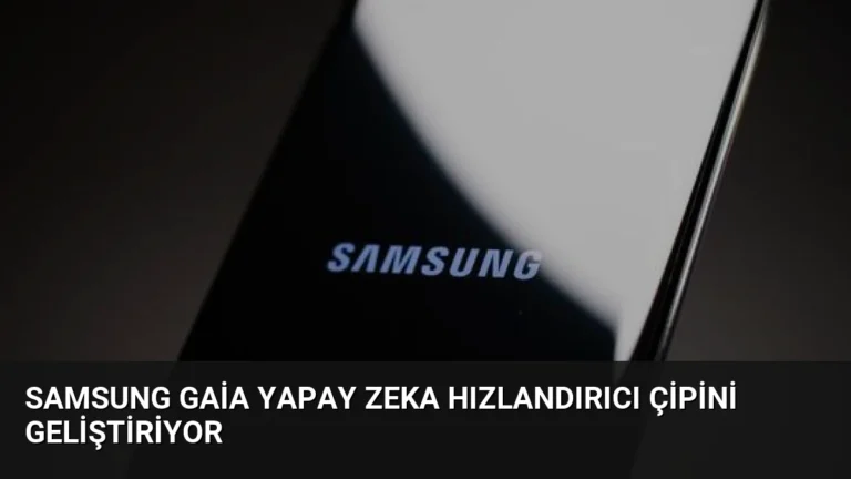 Samsung Gaia Yapay Zeka Hızlandırıcı Çipini Geliştiriyor
