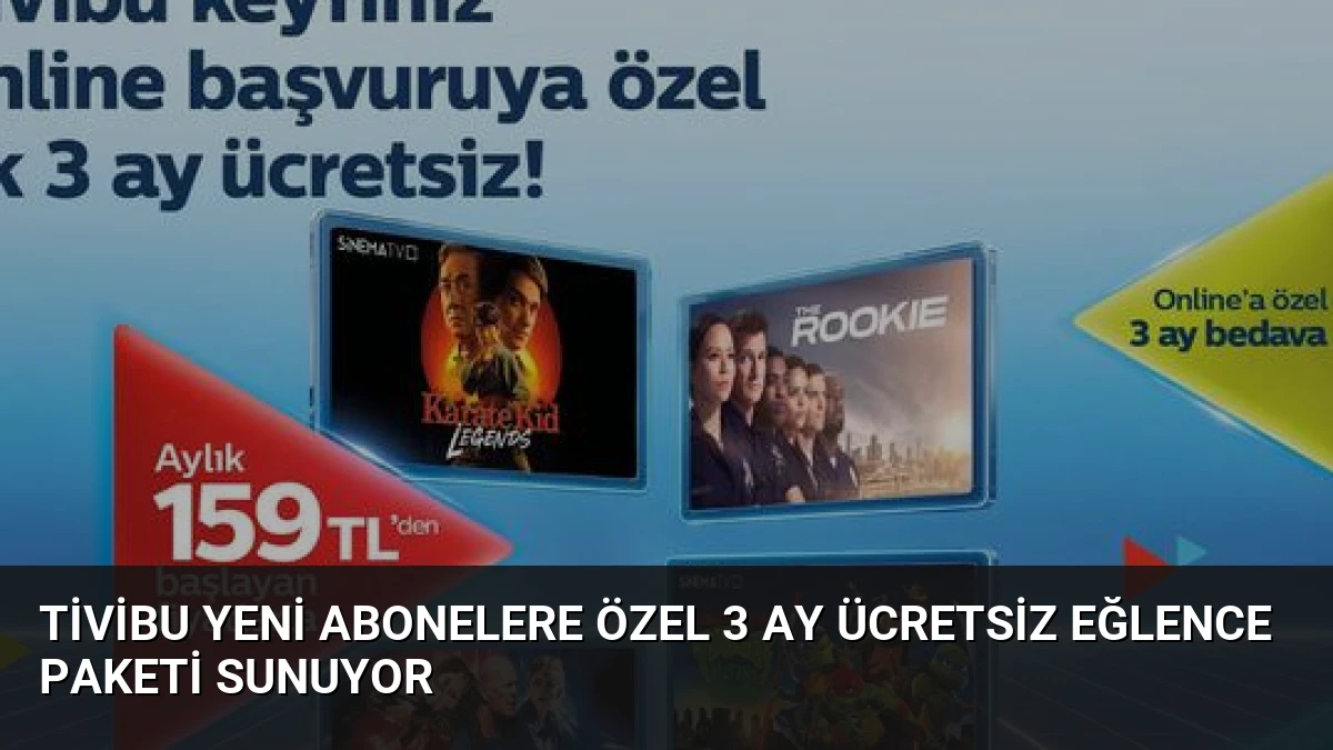 Tivibu Yeni Abonelere Özel 3 Ay Ücretsiz Eğlence Paketi Sunuyor