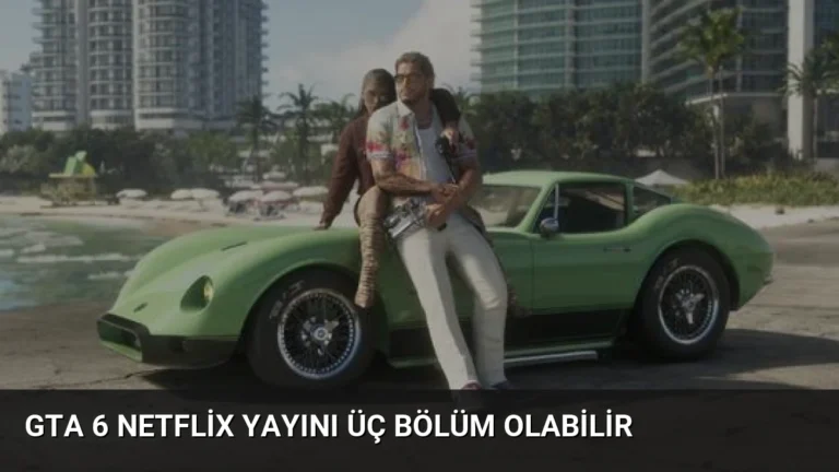 GTA 6 Netflix Yayını Üç Bölüm Olabilir