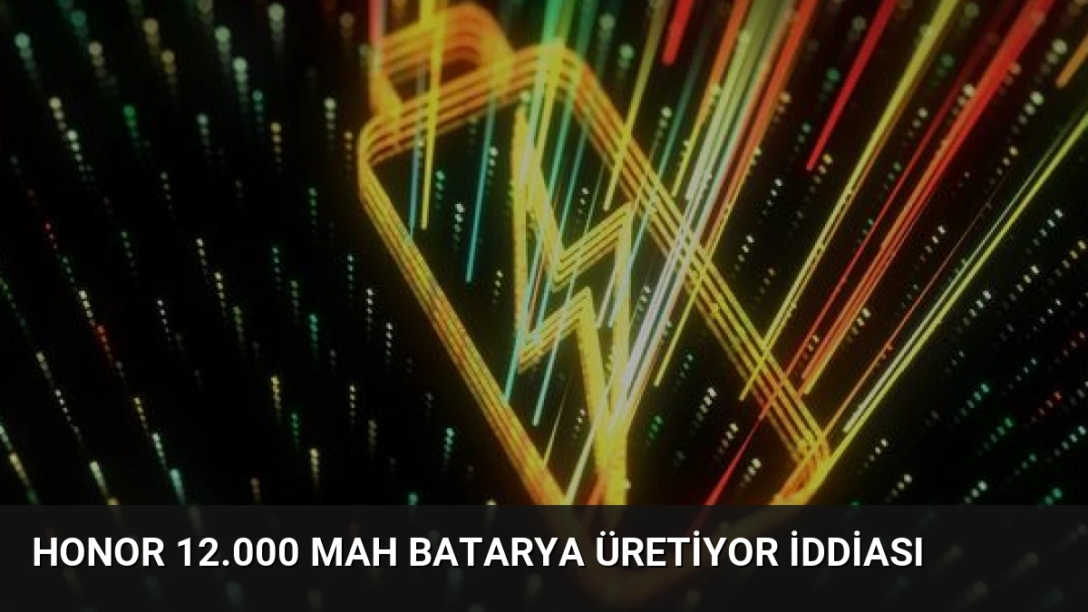 Honor 12.000 mAh Batarya Üretiyor İddiası