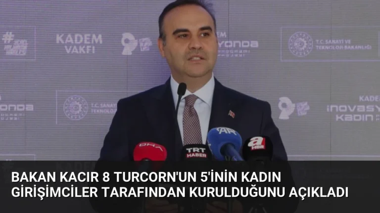 Bakan Kacır 8 Turcorn’un 5’inin Kadın Girişimciler Tarafından Kurulduğunu Açıkladı