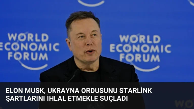 Elon Musk, Ukrayna ordusunu Starlink şartlarını ihlal etmekle suçladı