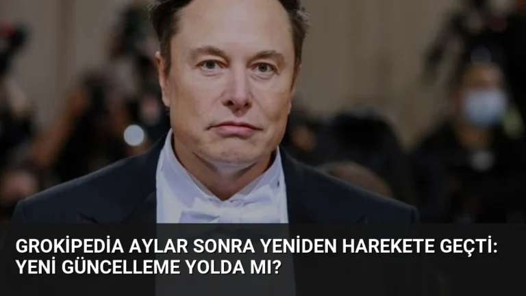 Grokipedia aylar sonra yeniden harekete geçti: Yeni güncelleme yolda mı?