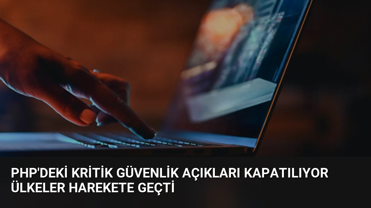 PHP’deki Kritik Güvenlik Açıkları Kapatılıyor Ülkeler Harekete Geçti