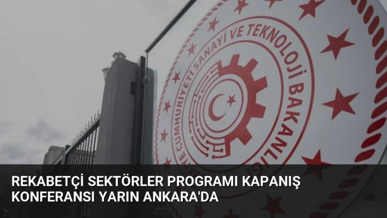 Rekabetçi Sektörler Programı Kapanış Konferansı Yarın Ankara’da