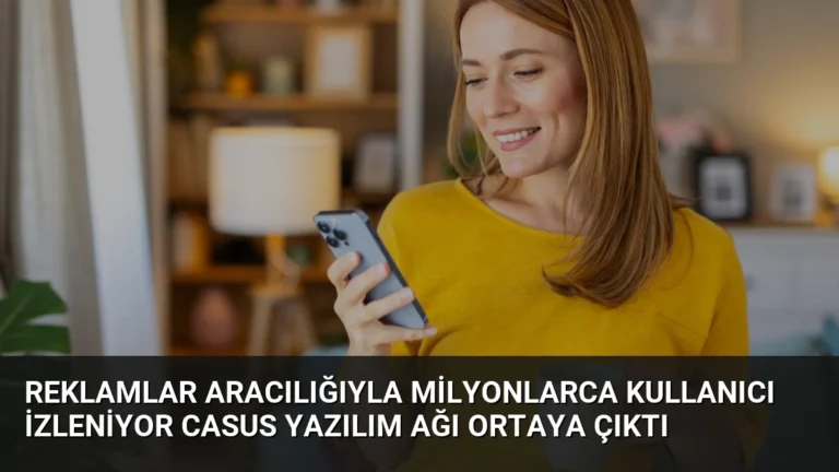 Reklamlar Aracılığıyla Milyonlarca Kullanıcı İzleniyor Casus Yazılım Ağı Ortaya Çıktı